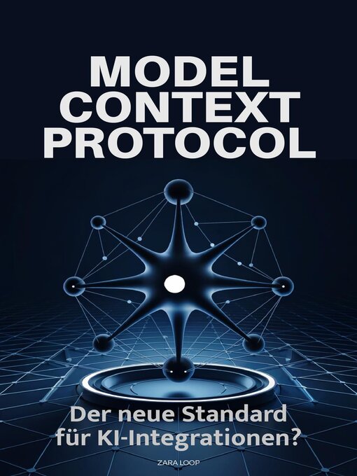 Title details for Model Context Protocol by Zara Loop - Available
